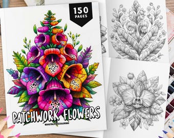 150 Patchwork Flowers Coloring Book, Grayscale Coloring, Coloring Sheets, Pattern Coloring Book, Flowers Coloring, Stress Relief Coloring
