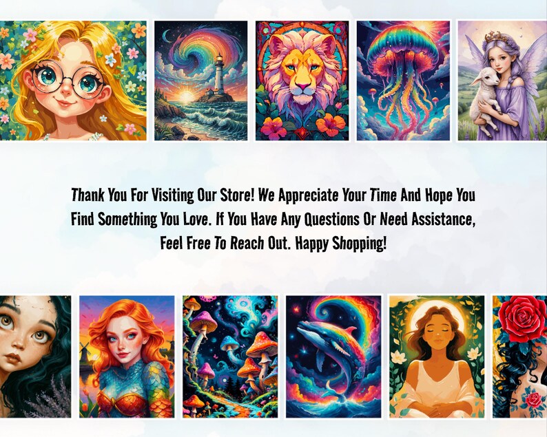 May include: A selection of vibrant art prints with fantasy and nature themes. The images include a girl, a lighthouse, a lion, a jellyfish, a fairy, and other illustrations. Text reads: Thank You For Visiting Our Store! We appreciate your time.