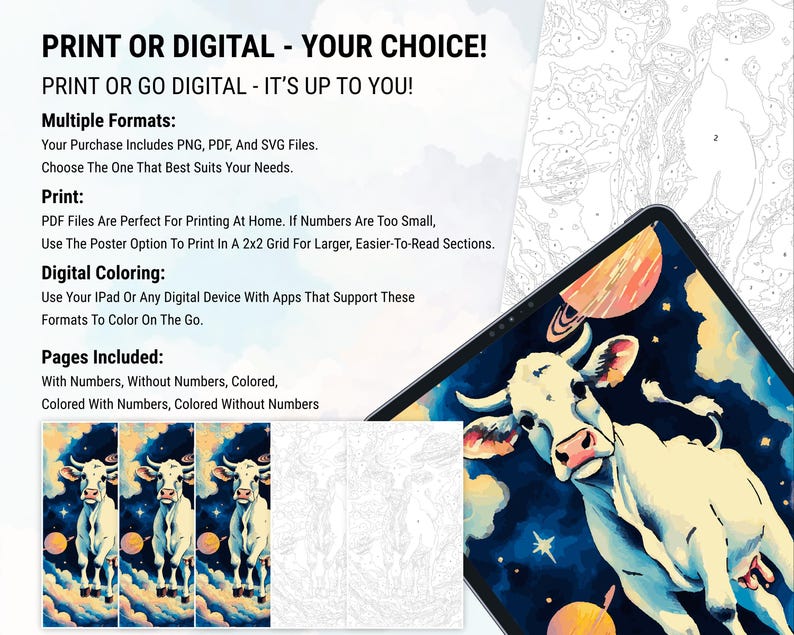 May include: A digital coloring page featuring a white cow with black spots in a galaxy setting. The image is displayed on a tablet screen. The text on the screen reads "PRINT OR DIGITAL - YOUR CHOICE! PRINT OR GO DIGITAL - IT'S UP TO YOU!"