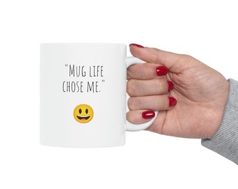 Mug life chose me, funny gift, funny mug, funny mugs, mug, coffee cup, funny gifts, gift for her, christmas gift, birthday gift.