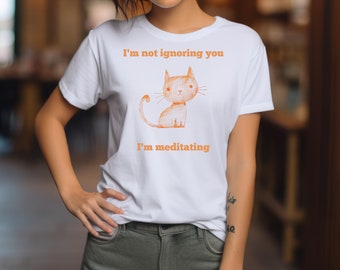 I'm not ignoring you, I'm meditating, Unisex Ultra Cotton Tee