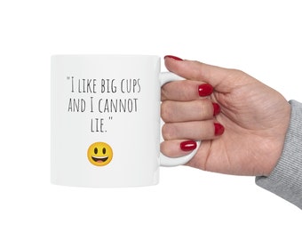 I like big cups, Funny gift, funny mug, funny mugs, mug, coffee cup, funny gifts, gift for her, christmas gift, birthday gift.