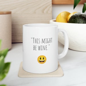 This might be wine, funny gift, funny mug, funny mugs, mug, coffee cup, funny gifts, gift for her, christmas gift, birthday gift.