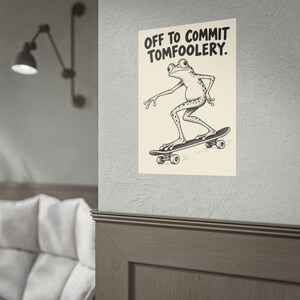 Off to Commit Tomfoolery Frog Skateboarding Rolled Poster image 3