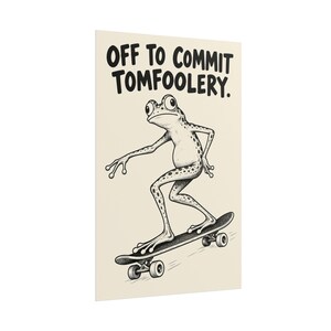 Off to Commit Tomfoolery Frog Skateboarding Rolled Poster image 4