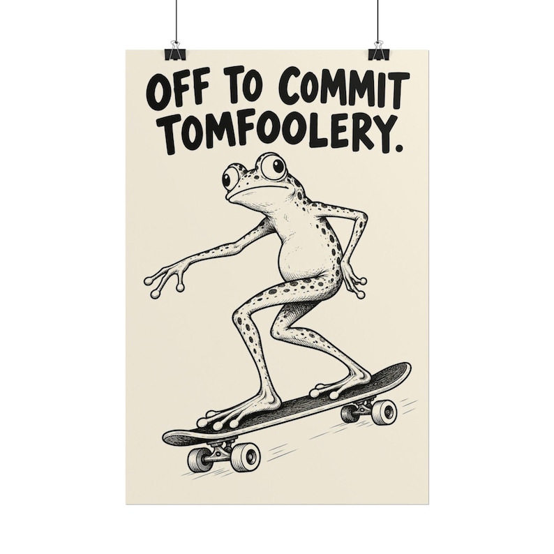 Off to Commit Tomfoolery Frog Skateboarding Rolled Poster image 1