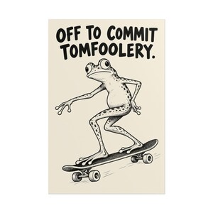 Off to Commit Tomfoolery Frog Skateboarding Rolled Poster image 5