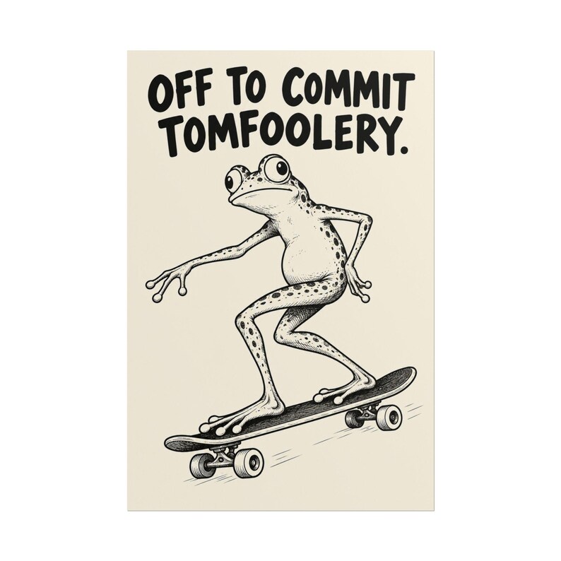 Off to Commit Tomfoolery Frog Skateboarding Rolled Poster image 5