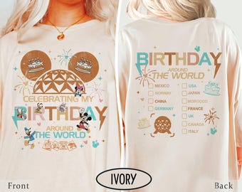 Two Sided Epcot Birthday Shirt, Celebrating My Birthday Around The World Shirt, Mickey and Friends Shirt, Disney Epcot World Tour Shirt