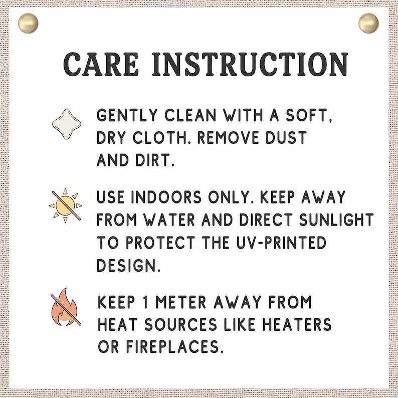 May include: A white square sign with black text titled CARE INSTRUCTION. It lists three points: gently clean with a soft, dry cloth; use indoors only, away from water and direct sunlight; and keep 1 meter away from heat sources like heaters.