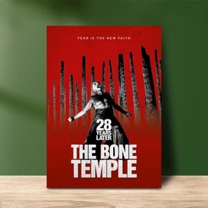 May include: A movie poster with a red background features a screaming figure and the text "28 Years Later" and "The Bone Temple." The phrase "Fear is the new faith" is at the top. The poster has a horror theme.