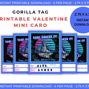 May include: Six printable Valentine's Day cards featuring a gorilla with the text "Tag! You're It!" and "Gorilla Tag". The cards are 2.75 inches by 3.75 inches and have a blue, pink, and black color scheme.