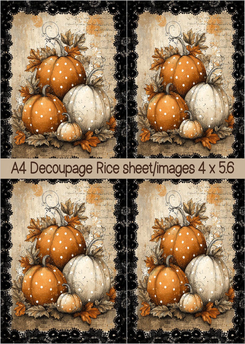 May include: An A4 decoupage rice sheet featuring four identical rectangular images of orange and white pumpkins with white polka dots, surrounded by autumn leaves and script text, all framed by a black lace border. Text reads: A4 Decoupage Rice sheet/images 4 x 5.6.