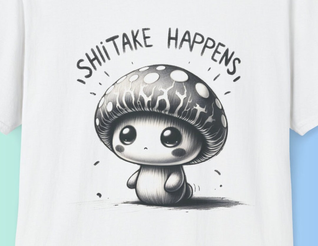 SHIITAKE Happens Cute Mushroom Shirt Black and White Fungi Graphic Tee, Playful Pun Shirt, Soft