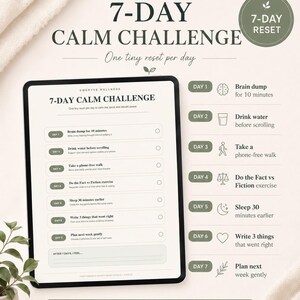 May include: A digital download for a 7-Day Calm Challenge. The design features a tablet displaying the challenge details, with a green and white color scheme. The text includes daily tasks like brain dumps and phone-free walks. The image also includes a 7-Day Reset circle.