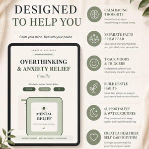 May include: A digital wellness system with the text "Designed to Help You" and "Overthinking & Anxiety Relief Bundle." The image includes icons for calming thoughts, separating facts from fear, tracking moods, building habits, and self-care.