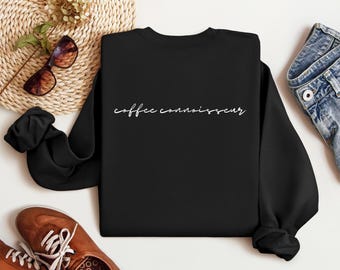 Coffee Connoisseur Sweatshirt, Coffee Lover shirt,Caffeine Addict Shirt, Barista Gift, Gift for Coffee lover, Christmas/Birthday Gift