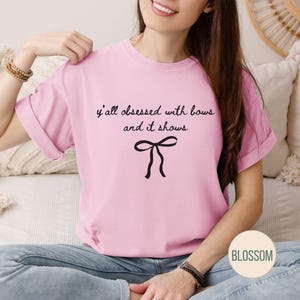 Coquette Ribbon Bows Y&#39;all Obsessed With Bows and It Shows, Trendy Ribbons Comfort Colors Tshirt, Gift  Idea Shirt with Bows, Top with Bows