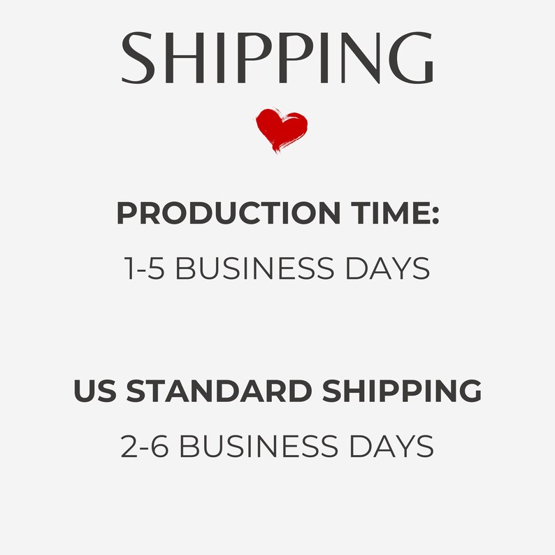 Puede incluir: Texto sobre un fondo claro: "SHIPPING" sobre un coraz&oacute;n rojo. Debajo, "PRODUCTION TIME: 1-5 BUSINESS DAYS" y "US STANDARD SHIPPING 2-6 BUSINESS DAYS".