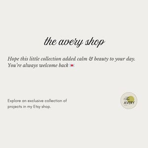 Pode incluir: Fundo creme com o texto "the avery shop" em fonte cursiva. O texto "Hope this little collection added calm & beauty to your day. You're always welcome back" tamb&eacute;m est&aacute; presente. Um pequeno logotipo circular no canto inferior direito.