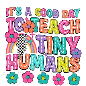 Retro Teacher Png, It&#39;s a Good Day to Teach Tiny Humans, Teacher Bright Doodles, Back To School Png, Teach Love Inspire, Sublimation Design