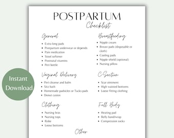 May include: A printable postpartum checklist with categories for general, breastfeeding, vaginal delivery, c-section, full body, and other. The checklist includes items such as extra long pads, nipple cream, peri cleanse and balm, scar ointment, heating pad, and prepared/frozen meals.
