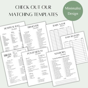 May include: A collection of minimalist design checklists for pregnancy and newborn care. The checklists include a hospital bag checklist, trimester checklist, baby name planner, birth plan, postpartum checklist, newborn checklist, and baby registry wishlist. The text "Check Out Our Matching Templates" is at the top.