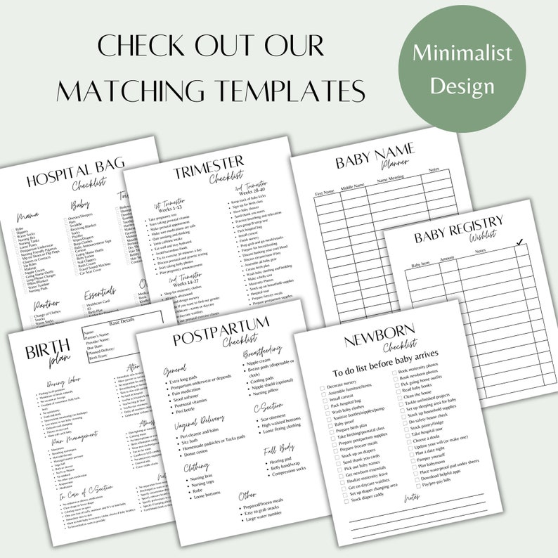 May include: A collection of minimalist design checklists for pregnancy and newborn care. The checklists include a hospital bag checklist, trimester checklist, baby name planner, birth plan, postpartum checklist, newborn checklist, and baby registry wishlist. The text "Check Out Our Matching Templates" is at the top.