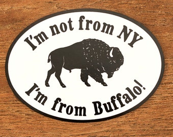 I'm Not From NY I'm From Buffalo Magnet | Buffalo Love Magnet Buffalo Pride Magnet Not From New York Magnet