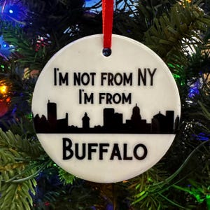 I’m Not From NY I’m From Buffalo Ornament | Buffalo Ornamnet | Buffalo Proud Ornament