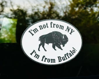 I'm Not From NY I'm From Buffalo Sticker Buffalo Pride Buffalo Sticker