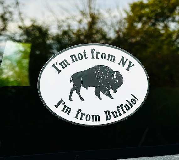 I'm Not From NY I'm From Buffalo Sticker Buffalo Pride Buffalo Sticker
