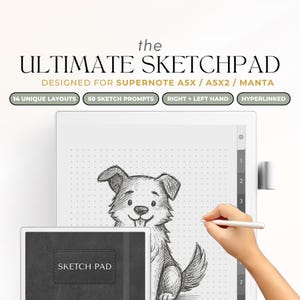 May include: The Ultimate Sketchpad, designed for Supernote A5X, A5X2, and Manta. The image shows a sketch of a dog, a sketchpad, and a hand holding a stylus. Features include 14 unique layouts, 50 sketch prompts, and is hyperlinked.
