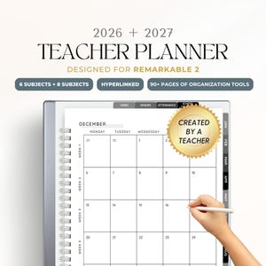 May include: A 2026-2027 digital teacher planner for Remarkable 2, featuring a December calendar view with hyperlinked tabs, 90+ pages of organization tools, and a gold seal that reads Created By A Teacher, displayed on a tablet screen.