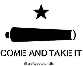 Come and Take It Patriotic Stencil Durable & Reusable 7x4 Inch Free Shipping