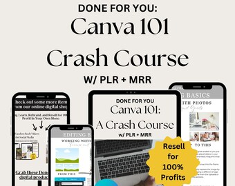 Canva Crash Course + Master Resell Rights MRR and Private Label Rights PLR, How to guide done for you digital product resell for 100% profit