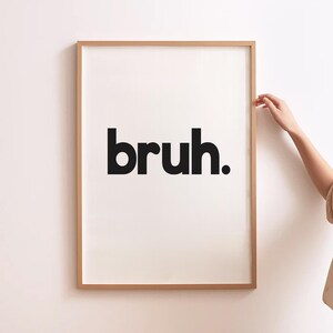Bruh Wall Print Minimalist Boy Room Art Monochrome Boy Room Art Black And White Prints Boy Room Wall Art Minimal Kids Room Prints Bruh Print