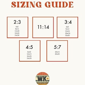 May include: A sizing guide chart with the title SIZING GUIDE in orange text. It displays five square boxes with aspect ratios 2:3, 11:14, 3:4, 4:5, and 5:7, each listing corresponding print dimensions in inches. A circular logo with the letters WK is below.