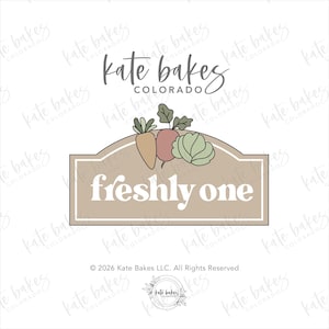 May include: A tan sign with the text "freshly one" in white, featuring illustrations of a carrot, radish, and cabbage. The sign is topped with the words "kate bakes COLORADO" in a script font. Copyright 2026 Kate Bakes LLC.