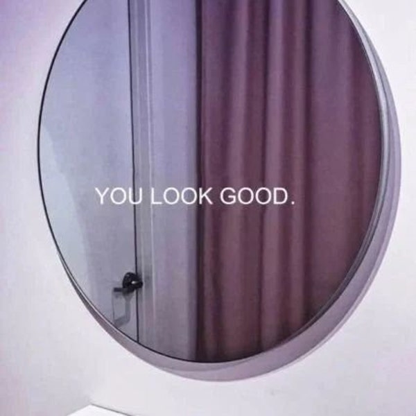 You Look Good Mirror Decal, Cute Decals, Motivation, Inspiration, Affirmations, Gifts for Her, Home Decor, Bathroom Decor, Birthday Gifts