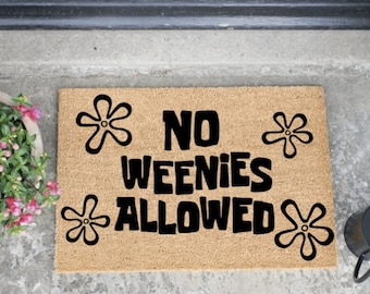 No Weenies Allowed Funny Doormat, Coir Doormat, Home Decor, Garden and Patio Decor, Gifts for Her, Plant Gifts, Christmas, Birthday, Anime