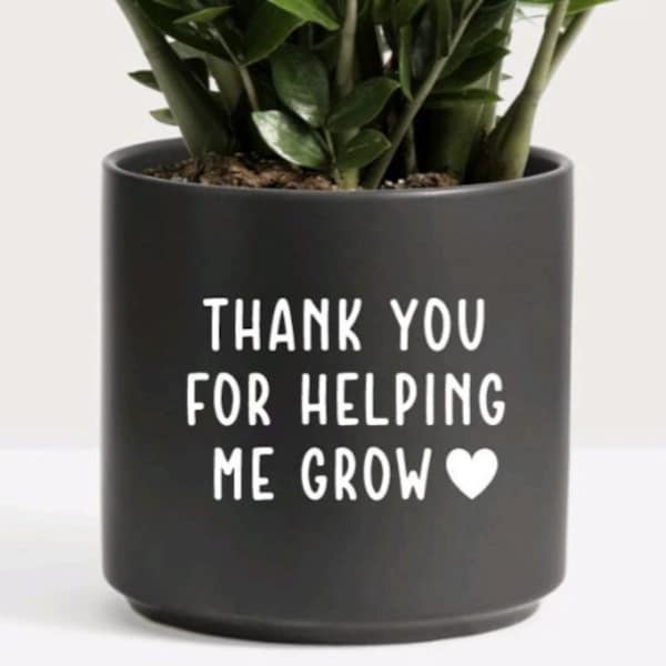 Thank You for Helping Me Grow Planter Decal, Cute Decals, Plant Gifts, Flower, Plant Lady, Gifts for Her, Home Decor, Plant Daddy, Birthday