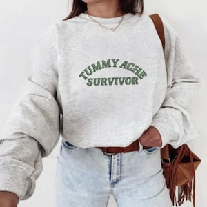 Tummy Ache Survivor Embroidered Sweatshirt, Gifts for Her, Christmas, Birthday, Funny Shirt, My Tummy Hurts, Cute Girlfriend Wife Gifts, IBS