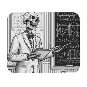 May include: Black and white illustration of a skeleton in a blazer and bow tie, holding a book and pointing at a chalkboard filled with equations. The skeleton is teaching a math lesson.
