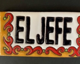 Glazed Ceramic Tile with “El Jefe” (the Boss) – 25073