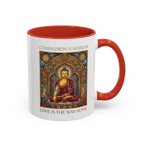 Buddhist Coffee Mug "Compassion is Wisdom.  Love is the Way Home"