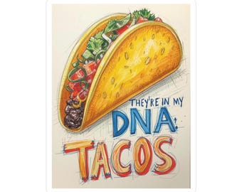 Divertida calcomanía de vinilo con temática de tacos y la frase "Están en mi ADN: Tacos".