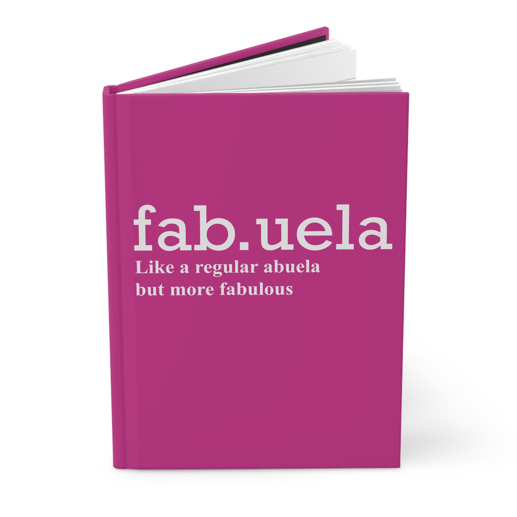 Fun and Fabulous Abuela "Fabuela" Hardcover Journal, Gift for Grandmas, Grandmothers, Abuelas, Grammies