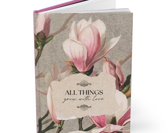 Diario floral de tapa dura, "Todo crece con amor", diario inspirador, cuaderno elegante, diario de afirmaciones, regalo para escritores.