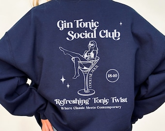 Gin Tonic Sweatshirt, Cocktail Social Club Sweater, Gin N Tonic, Gin and Tonic Gift, Gin Lover Crewneck, Gin Bachelorette, Bach Shirt Merch
